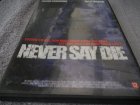 DVD " Never Say Die "