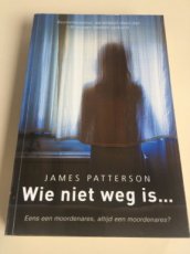 Boek / James Patterson - Wie niet weg is ...