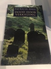 Boek / Patricia Hall - Dood door verkiezing